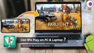 Can We Play Farlight 84 Android Game on PC and Laptop ?