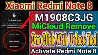 Xiaomi Redmi Note 8 [m1908c3jg] MiCloud Remove one click with Unlock Tool / Activate Redmi Note 8 /