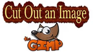 How to Cut Out an Image in GIMP