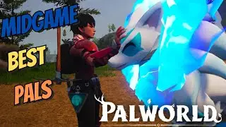 PALWORLD The Best Pals For The Mid/Late Game