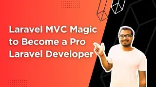 1. Laravel Features Overview: Understanding MVC for Web Applications