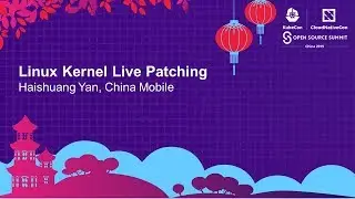 Linux Kernel Live Patching - Haishuang Yan, China Mobile