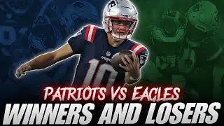 8 Winners and Losers from Patriots Preseason LOSS to Eagles