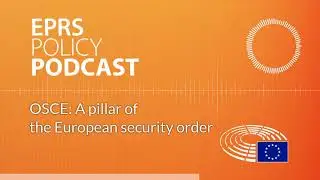 OSCE:  A pillar of the European security order [Policy Podcast]