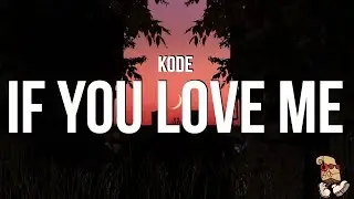 Kode - If You Love Me (Lyrics)