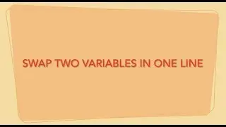 Python | Swap Two Variables | One Line