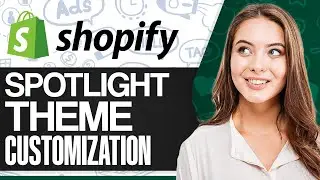 Shopify Spotlight Theme Customization 2024 (Step-by-Step)