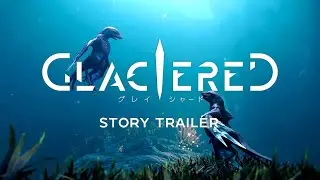 Glaciered - Story Trailer