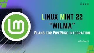 Linux Mint 22 “Wilma” moves to PipeWire Integration