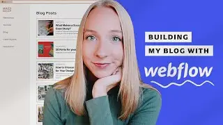 How I Built my Blog in Webflow | CMS for Beginners