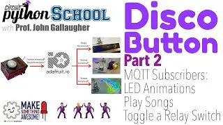 Disco Button Part 2   MQTT Subscriber for NeoPixel animation, Song Play, and Relay Switch on off