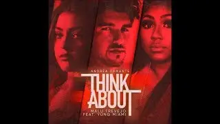 Andrea Damante, Malu Trevejo - Think About ft. Yung Miami