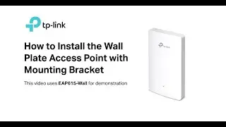 How to: Install Omada Wall Plate Access Point with Mounting Bracket (EAP615-Wall for demonstration)