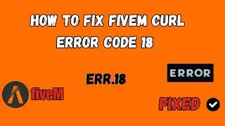 How To Fix FiveM CURL Error Code 18 Failed Handshake to the Server Transferred a Partial File