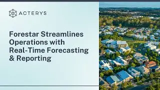 Forestar Streamlines Operations with Real-Time Forecasting and Reporting | Acterys | Plan to Succeed