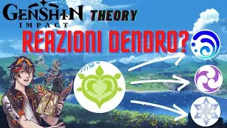 Reazioni DENDRO! - Genshin impact Theory ITA