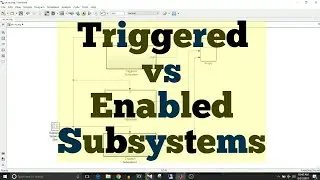 Simulink Tutorial - 41 - Triggered vs Enabled Subsystems