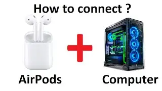 How to connect AirPods to Computer with WINDOWS 10/ Как подключить AirPods к ПК на  WINDOWS 10