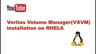 Veritas Volume Manager(VXVM) installation on RHEL6