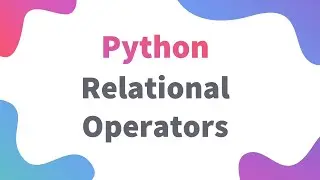 How Relational Operators Works in Python | Class 11 / 12 IP | Informatics Practices Python