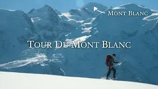 Solo Hiking the Tour Du Mont Blanc in Winter