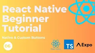 React Native Beginner Tutorial #6 - Native & Custom Buttons