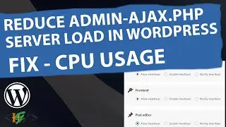 How to Reduce Admin-Ajax Server Load in WordPress | Huge Spike in CPU Usage Problem Fixed