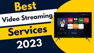 Best Video Streaming Services To Subscribe In 2023