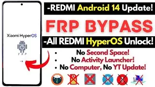 -Unlock All REDMI Android 14 FRP Bypass [Without PC] -Xiaomi HyperOS Frp No Activity Launcher Apps!