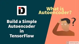 Simple Autoencoder in TensorFlow 2.0 (Keras) | Deep Learning | Machine Learning