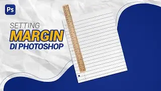 Cara Menentukan Margin di Photoshop