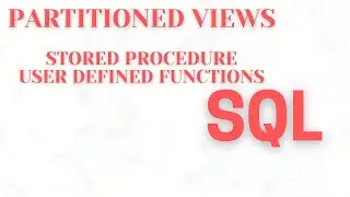 SQL Part4||Partitioned Views||Stored Procedure||User Defined Functions||Ravinder Gattu