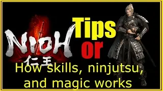 Nioh - Tips or How Skills, Ninjutsu, and Magic works