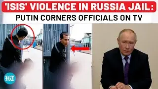 On Cam: Violence, Hostage Crisis At Russia Jail; After Putins Message, Special Forces Do This…