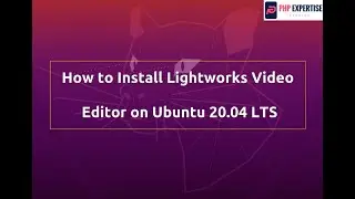 How to install Lightworks Video Editor on  Ubuntu 20.04