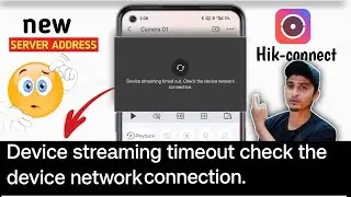 Device Streaming timed out check the device network connection
