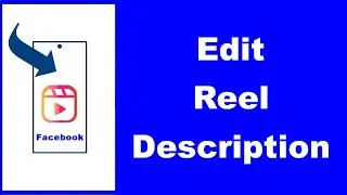 How to Edit Facebook Reel Description (UPDATED)