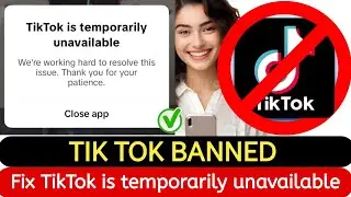 How to Fix TikTok is temporarily unavailable issue (2025) | TikTok Server is Currently Unavailable