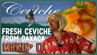 Easy Ceviche Straight From the Source | Makin' It | Mexico | Brad Leone