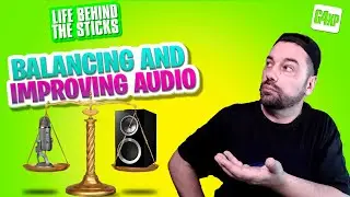 G4XP Life Behind The Sticks   BALANCING AND IMPROVING AUDIO