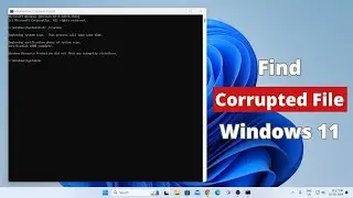 How to Find Corrupted Files in Windows 11