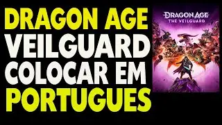 Como Colocar em Português PT BR Dragon Age the Veilguard