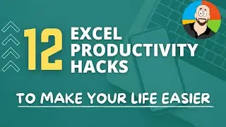 12 Excel productivity hacks to make your life easier