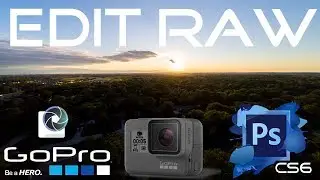 How to Edit GoPro RAW Photos in Adobe Photoshop CS6