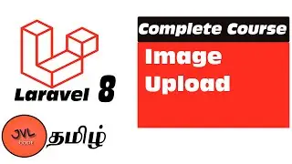 Laravel 8 in Tamil - 37 - How to Image upload ?