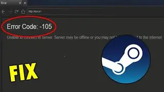 How to Fix Steam Error Code 105