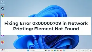 Fixing Error 0x00000709 in Network Printing: Element Not Found