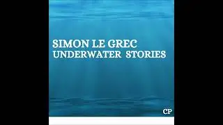 Simon Le Grec｜Underwater Stories