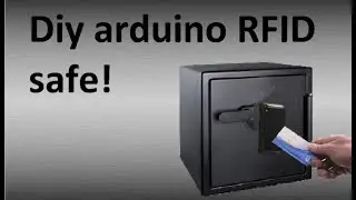 How to make arduino RFID card reader safe vault!