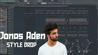 JONAS ADEN STYLE DROP (PRESETS/SAMPLES) + FLP DOWNLOAD